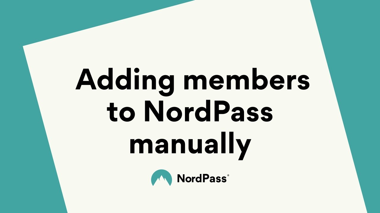 Adding members to NordPass manually