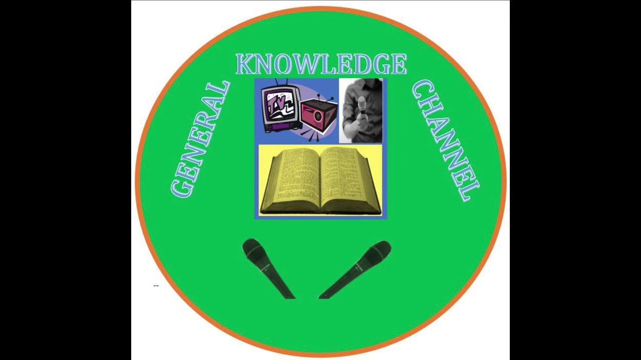 Welcome to General Knowledge Channel