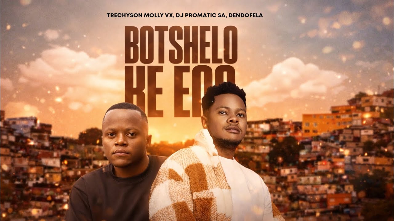 Botshelo Ke Eng (Lyric Video) by Trechyson Molly vx, DJ Promatic SA & Dendofela