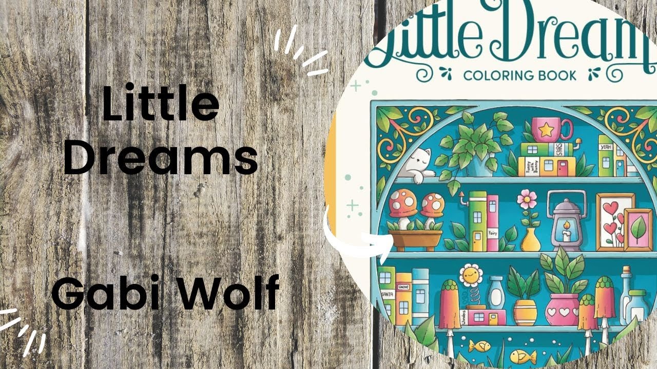 Little Dreams - Gabi Wolf //Colouring Book Flip Through