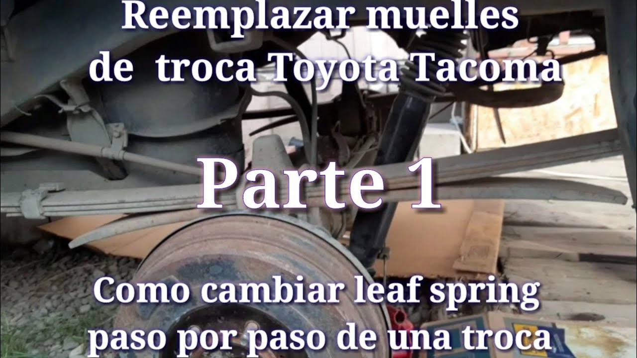 Como Reemplazar las muelles de Toyota Tacoma: Parte 1