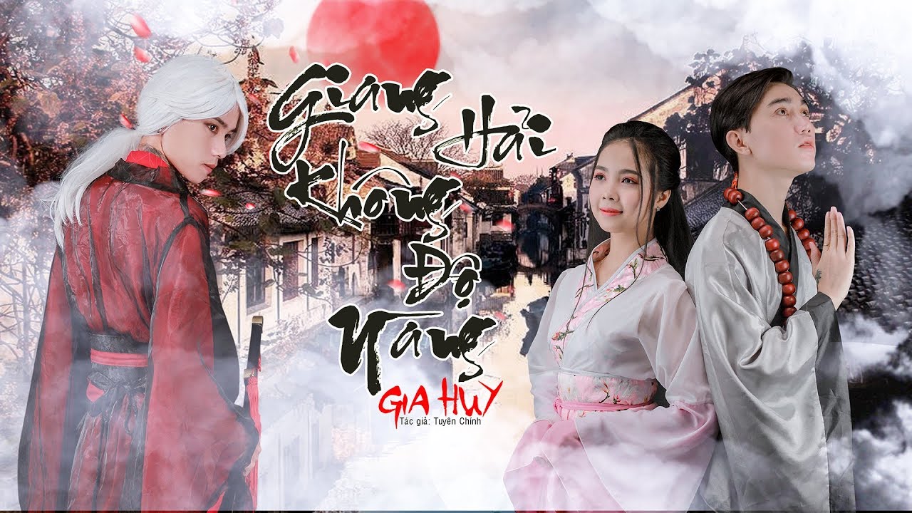 Giang Hải Kh&ocirc;ng Độ N&agrave;ng | Gia Huy | MV Official 4k | Độ Ta Kh&ocirc;ng Độ N&agrave;ng 2