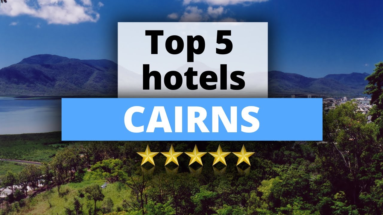 5 лучших отелей в Кэрнсе, лучшие рекомендации отелей