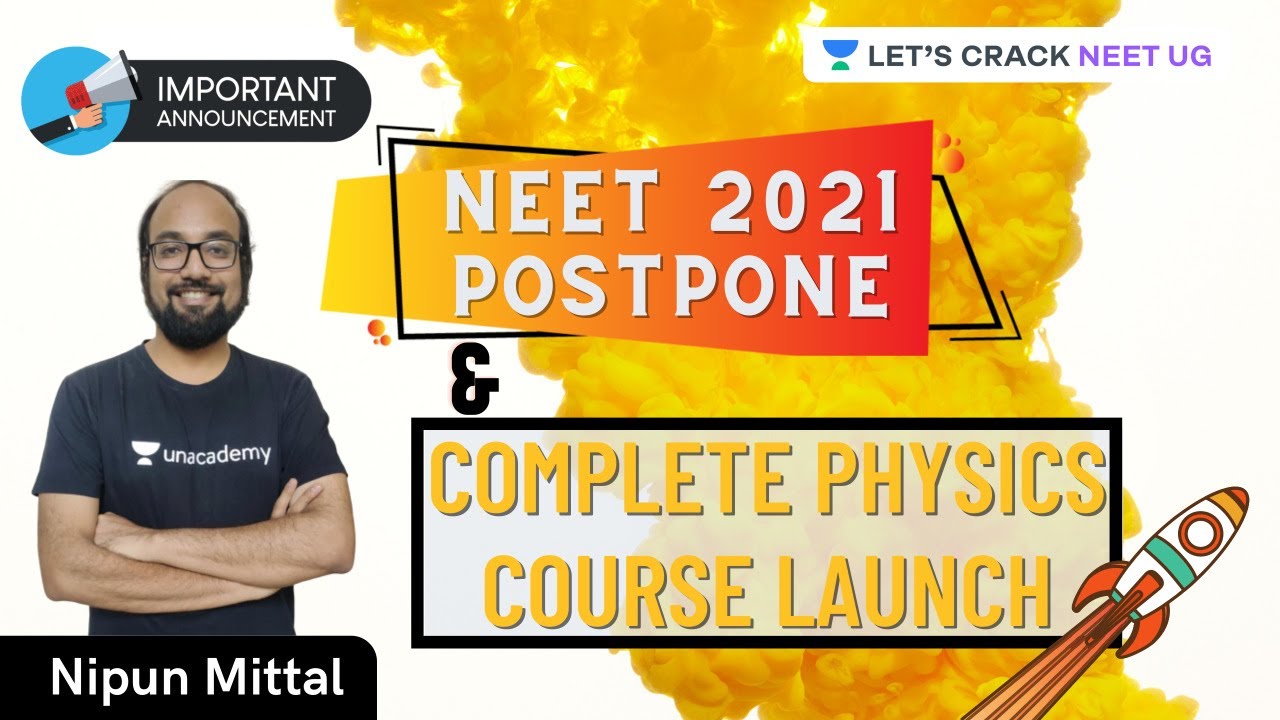 NEET 2021 Postpone and Complete Physics Course Launch | Nipun Mittal