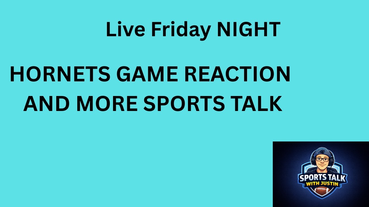 Live Friday night! Hornets game reaction and more￼