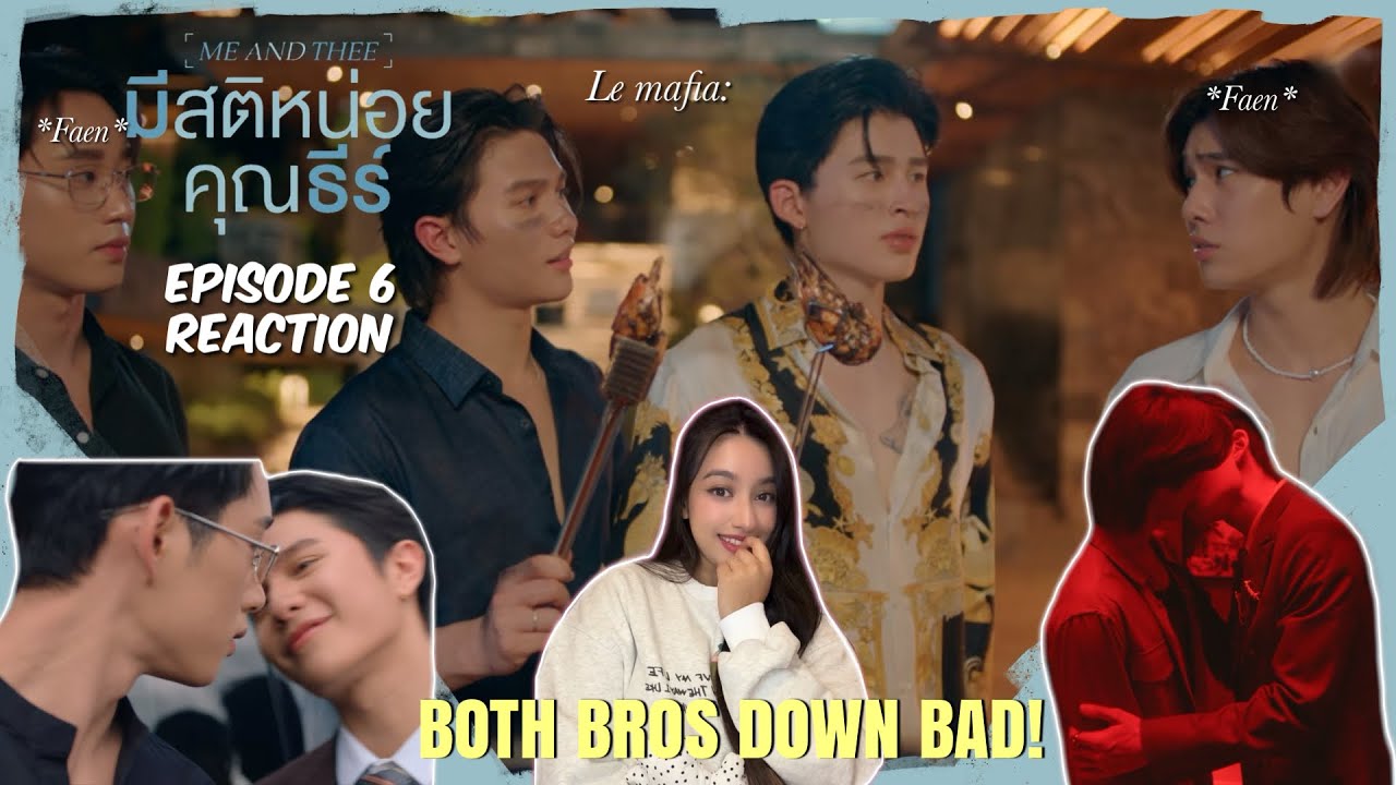 Feelings growing! | Me and Thee มีสติหน่อยคุณธีร์ | Episode 6 | Uncut Reaction | PondPhuwin