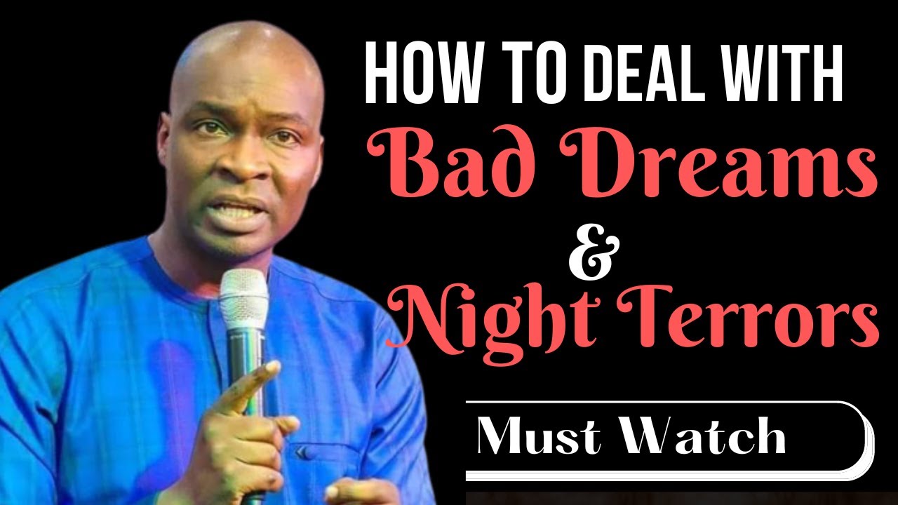 How To Deal With Bad Dreams And Night Terrors   Apostle Joshua Selman | What To Do After Bad Dreams