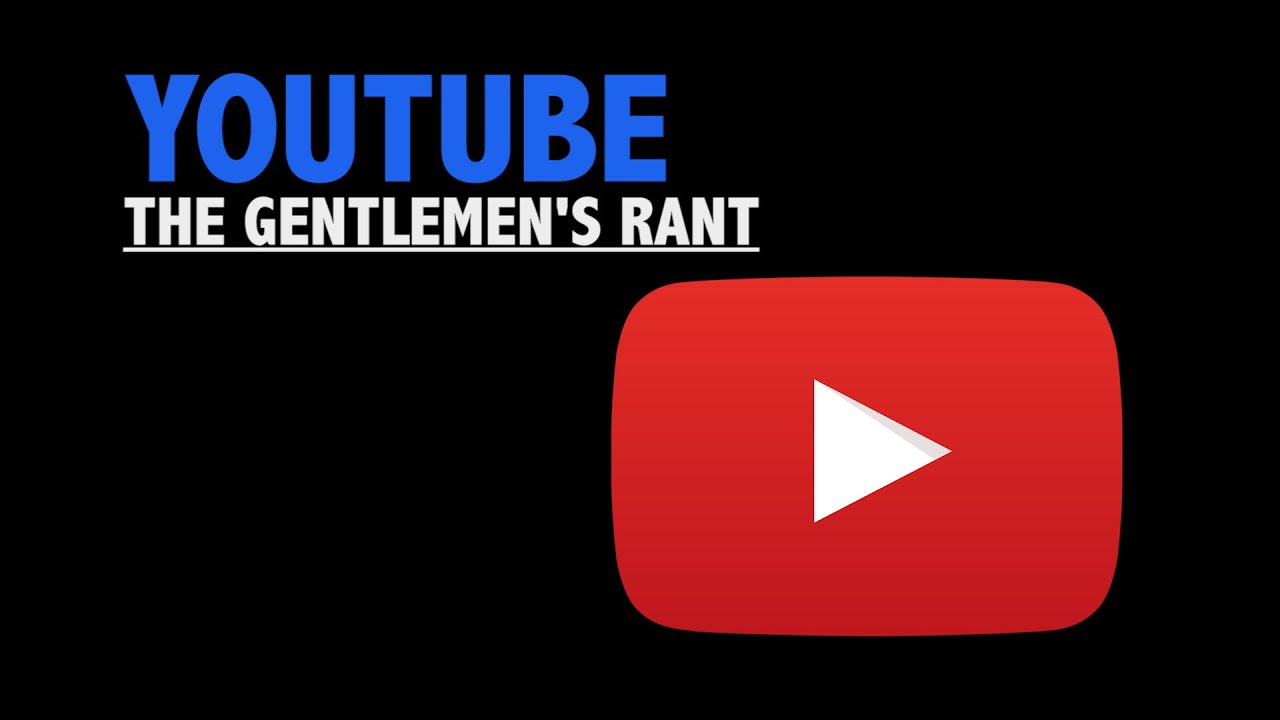 YouTube | The Gentlemen's Rant