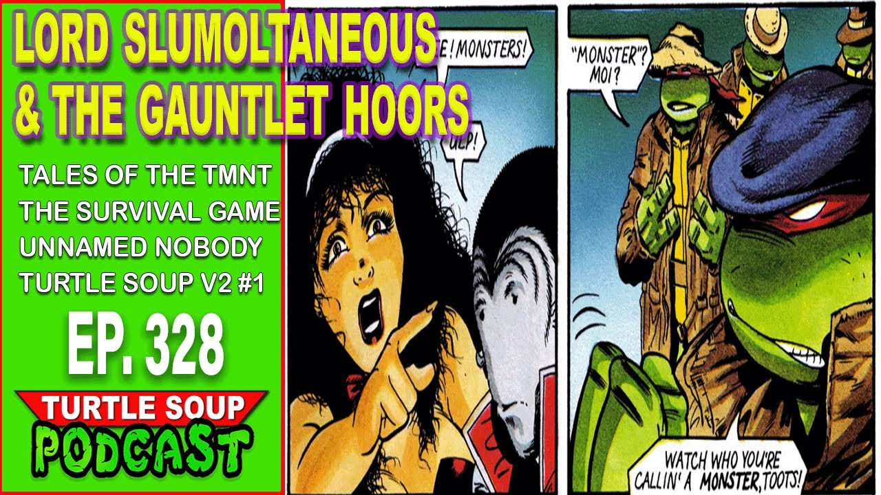 Turtle Soup Podcast Ep 328 Tales of the TMNT Survival Game, Nobody and Mirage Comics Turtle Soup v2!