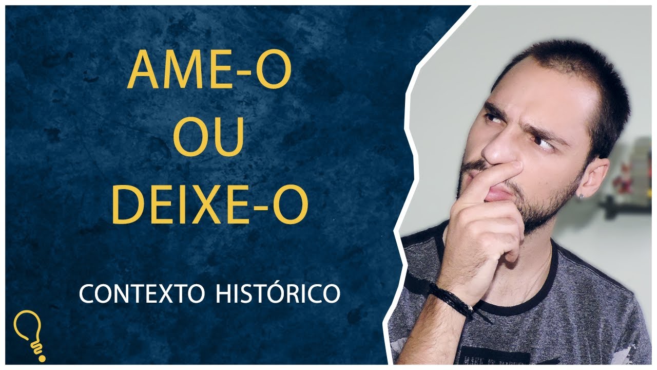 O QUE FOI O BRASIL AME-O OU DEIXE-O