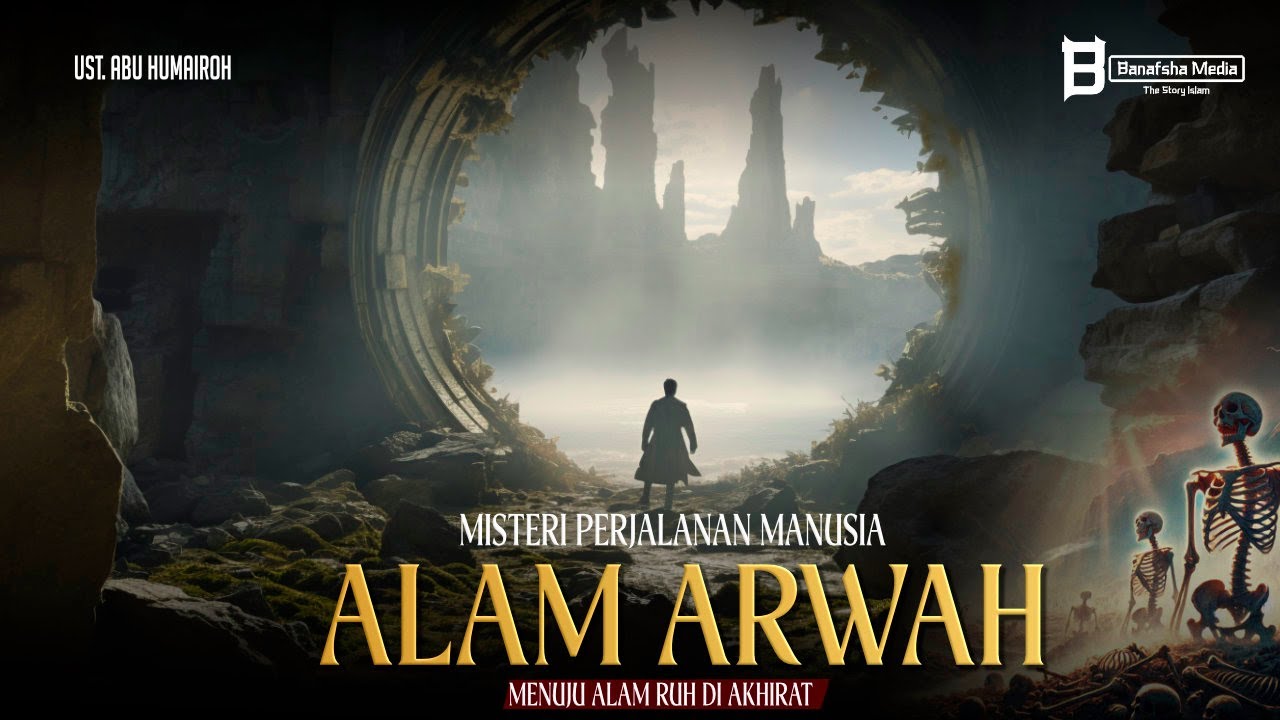 Misteri dibalik Awal Kehidupan Manusia Mulai dari Alam Arwah Hingga Alam Ruh di Akhirat