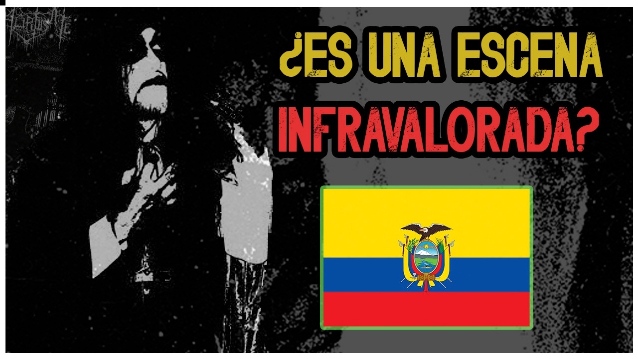&iquest;Un PA&Iacute;S INFRAVALORADO en EL METAL EXTREMO? Recomendamos BANDAS de ECUADOR