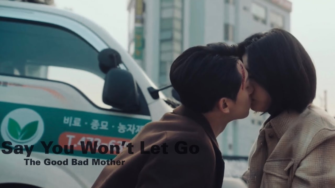 Say You Won’t Let Go  [The Good Bad Mother] FMV