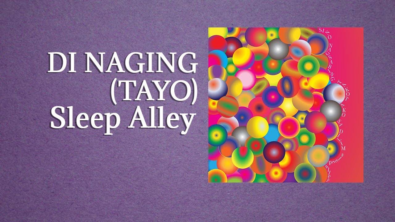 Di Naging (Tayo) - Sleep Alley (Official Audio/2019 Album Version)