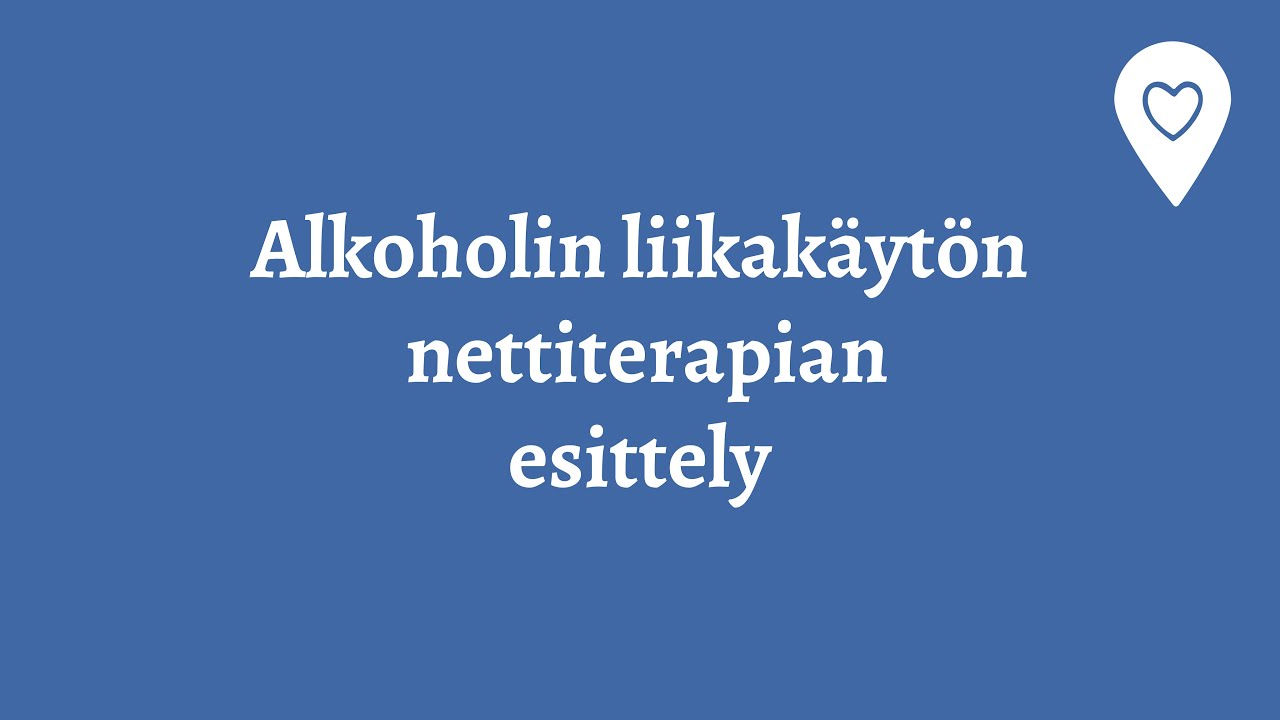 Alkoholin liikak&auml;yt&ouml;n nettiterapian esittely