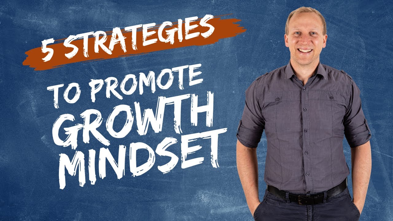 5 Strategies to Promote Growth Mindset in Your Classroom