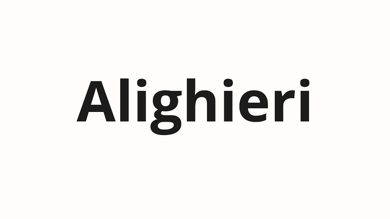 How to pronounce Alighieri