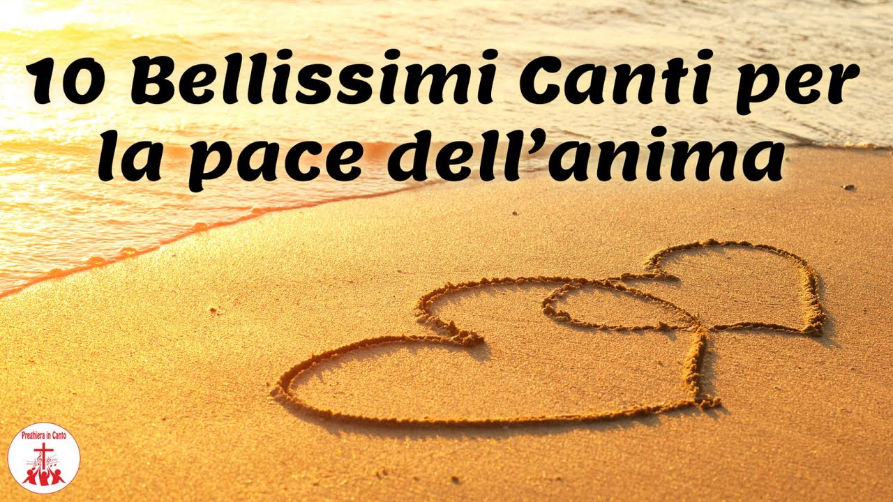 10 Bellissimi Canti per la pace dell'anima #cantireligiosi di Preghiera in Canto | Musica Cristiana