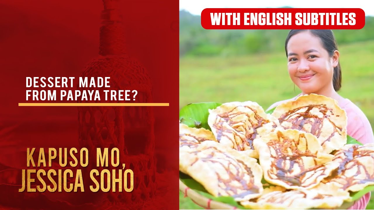 Dessert made from papaya tree? (with English subs) | Kapuso Mo, Jessica Soho