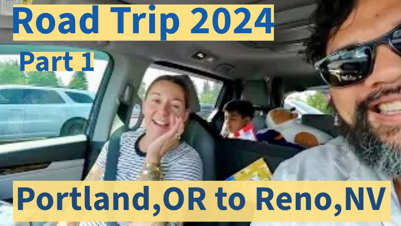 Family Road Trip from Portland, OR to Reno, NV! Is it worth it? difficult? how were the kids?