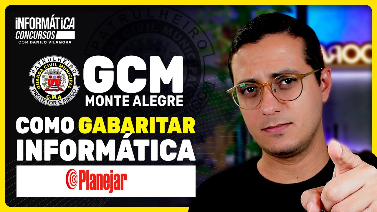 🚨GCM Monte Alegre SE Banca Planejar | Como Gabaritar INFORMÁTICA | Professor Danilo Vilanova #opior