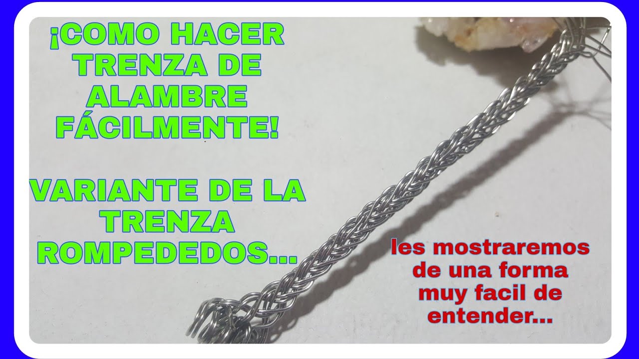 DIY | TUTORIAL PARA HACER TRENZA DE ALAMBRE| VARIANTE DE TRENZA ROMPEDEDOS| TUTORIAL DE ALAMBRISMO.