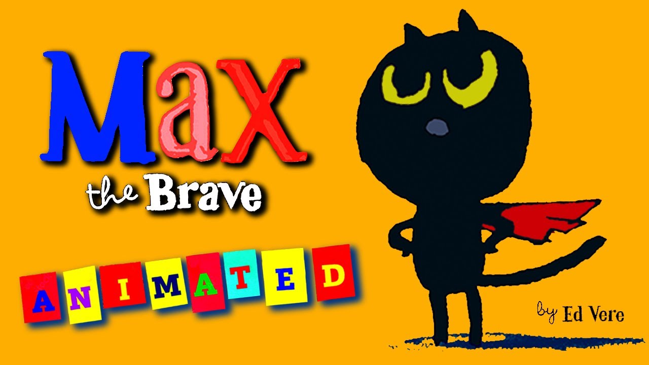 Max the Brave (ANIMATED) 