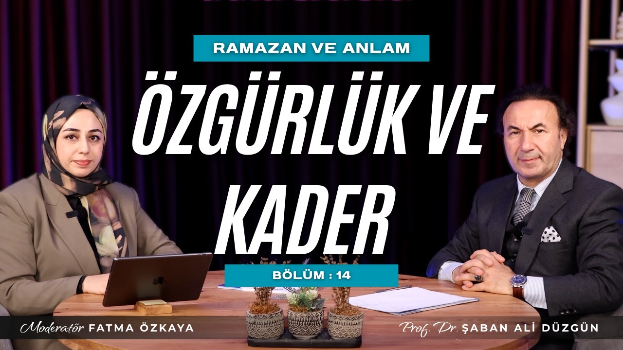 Kadercilik Çıkmazından Sorumluluğa | Prof. Dr. Şaban Ali Düzgün