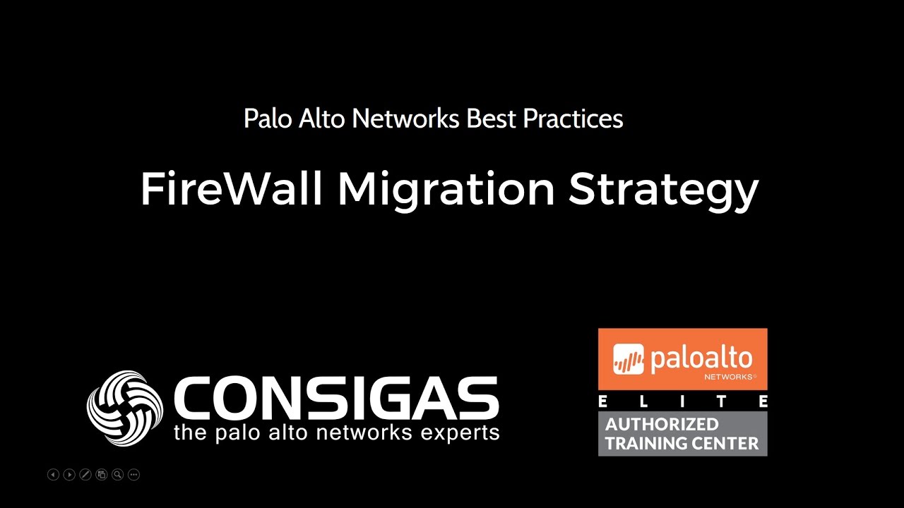 Palo Alto Networks Best Practices - FireWall Migration Strategy