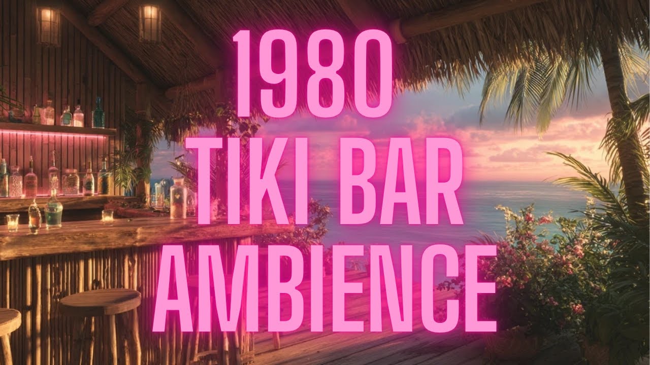 1980s Ambience|1980s Tropical Tiki Bar–Nostalgic Retro Background for Studying, Relaxing & Escaping
