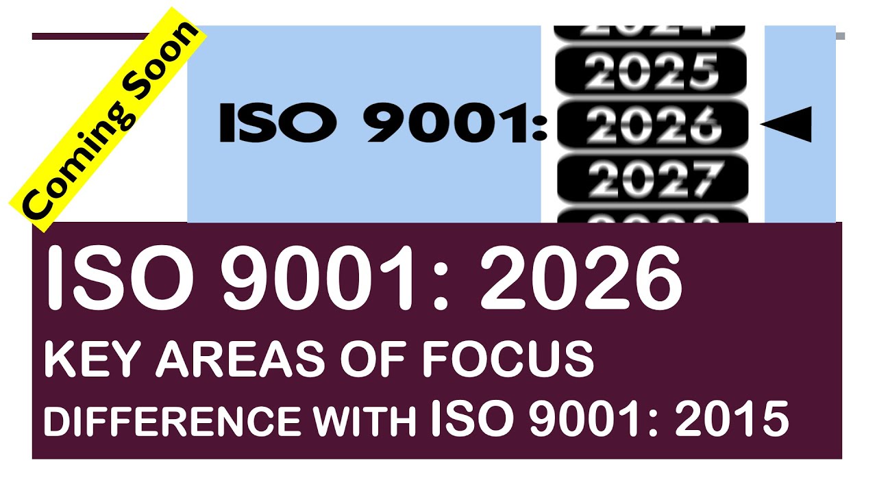 ISO 9001, 2026 UPCOMING NEW VERSION, KEY CHANGES COMPARISON WITH ISO 9001 2015