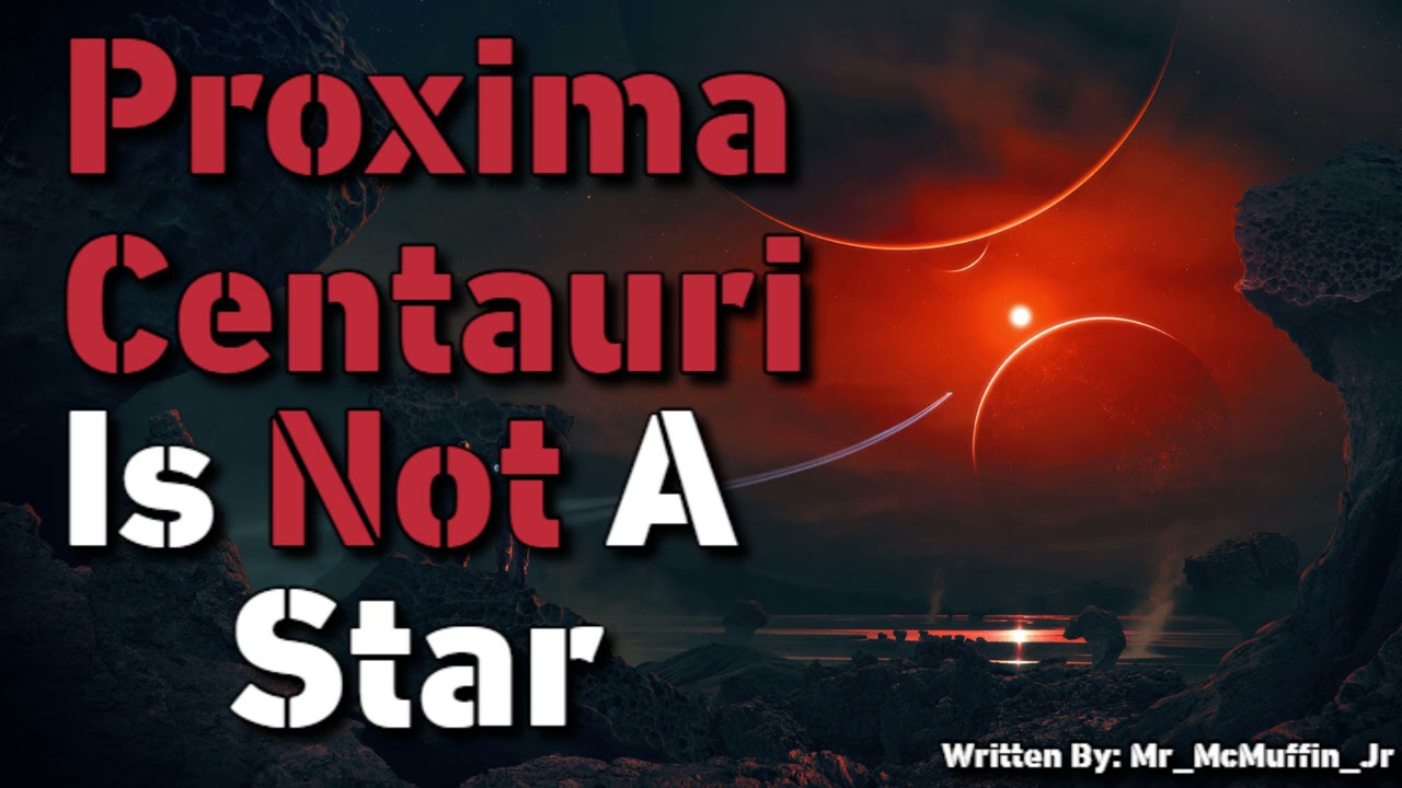 Proxima Centauri Is Not a Star | Space Sci-Fi Creepypasta