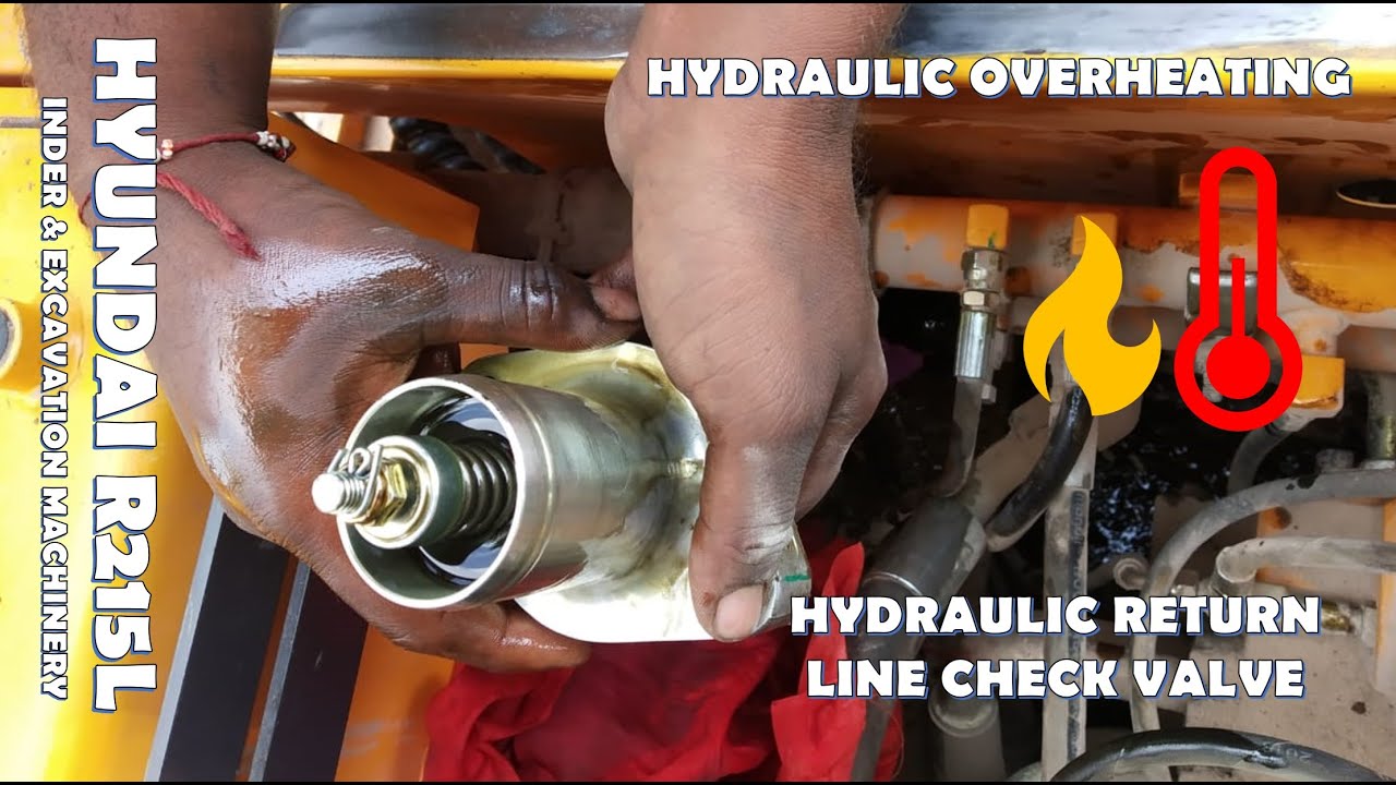 HYDRAULIC RETURN LINE CHECK VALVE | HYDRAULIC OVERHEATING | EXCAVATOR WORKING SLOW | HYUNDAI R215L