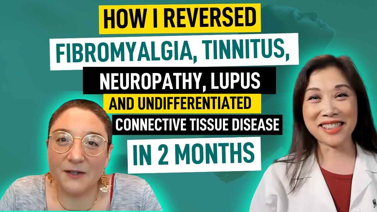 How I Reversed Fibromyalgia & Undifferentiated Connective Tissue Disease in 2 Months. Maggie Yu, MD