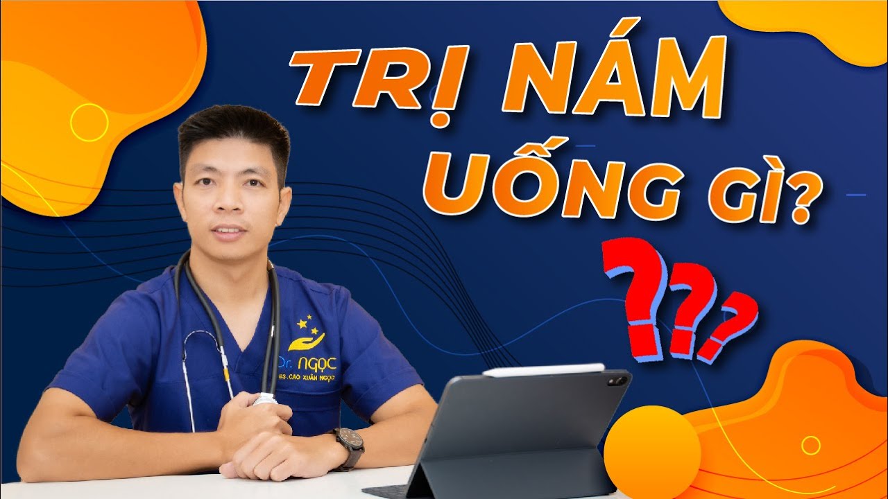 Uống g&igrave; để trị n&aacute;m hiệu quả nhất ?- Dr Ngọc