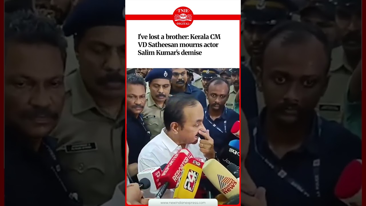 Kerala CM VD Satheesan pays tribute to actor Salim Kumar, reminisces moments with him