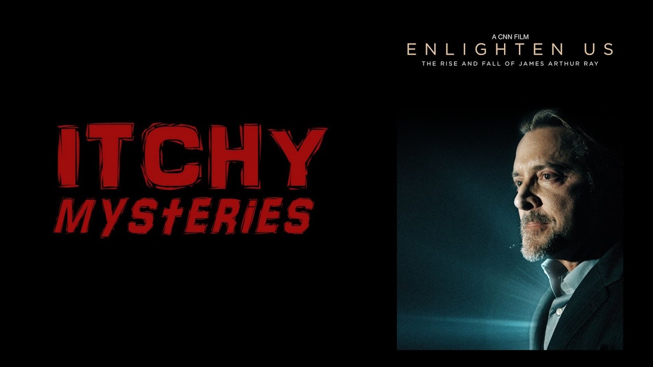 Itchy Mysteries: Enlighten Us The Rise and Fall of James Arthur Ray