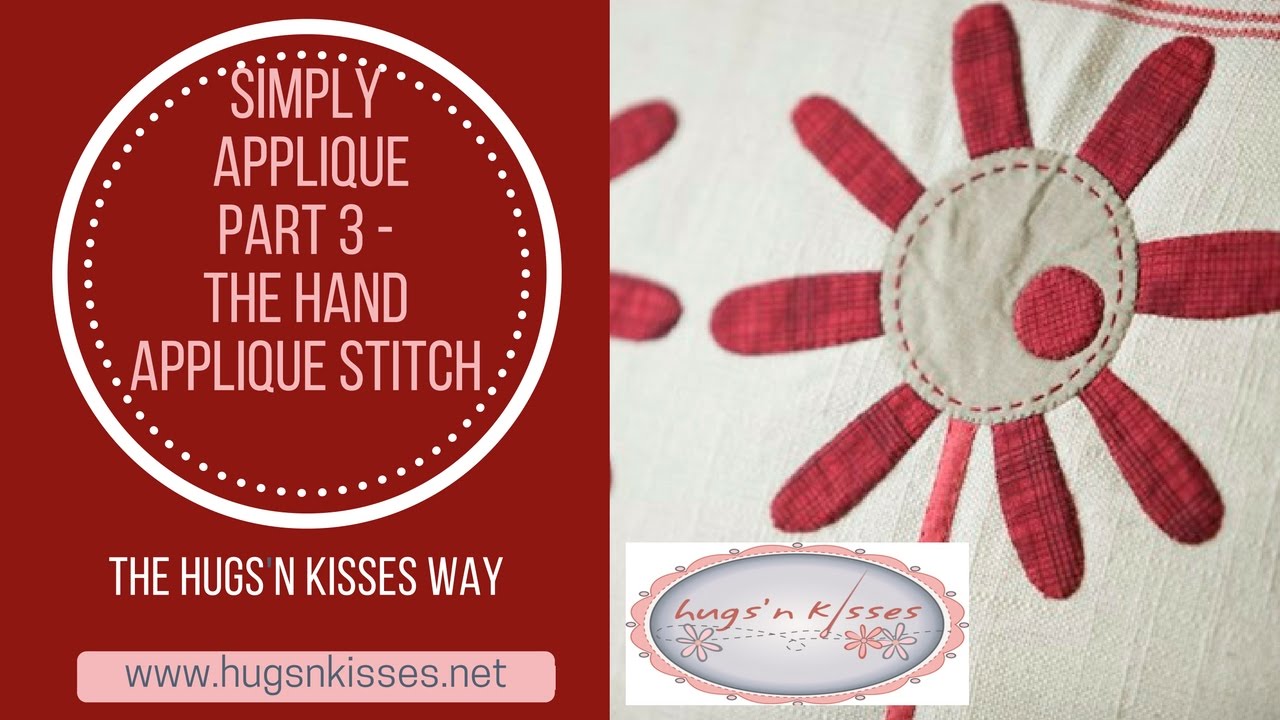 How to hand appliqué | Simply appliqué the Hugs 'n Kisses Way with Helen Stubbings (Part 3)