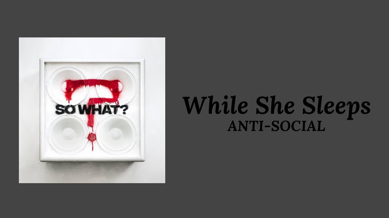 While She Sleeps - ANTI-SOCIAL (lyrics)