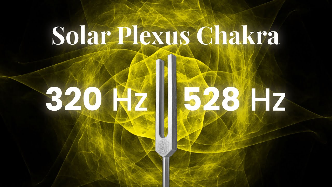 Solar Plexus Sound Meditation with 320 Hz & 528 Hz Tuning Forks