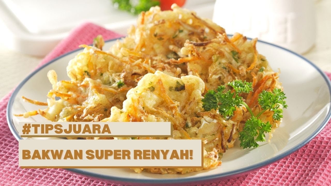 Tips Bakwan Renyah Tahan Lama, Kriuk Banget Deh!