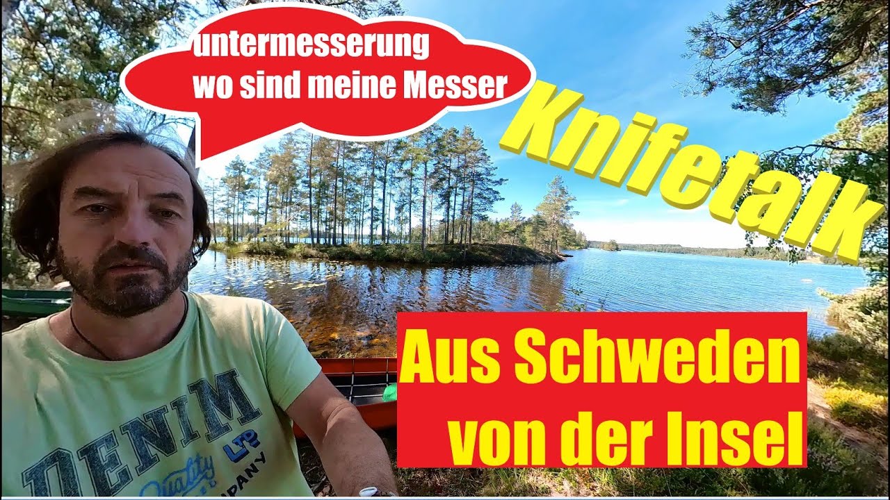 Knifetalk aus Schweden I Auf der Insel I welche Messer hatten wir mit I #untermesserung