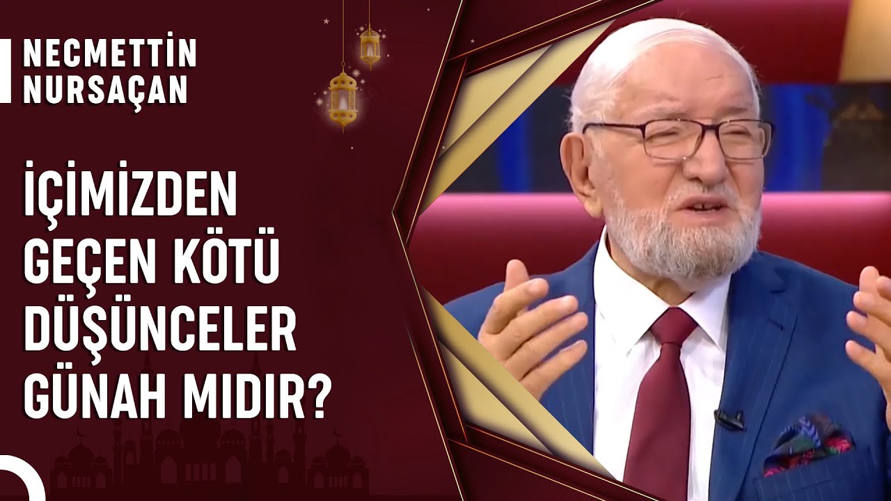 Aklımızdan Geçen Her Şeyle Yükümlü Müyüz? | Necmettin Nursaçan'la Sohbetler