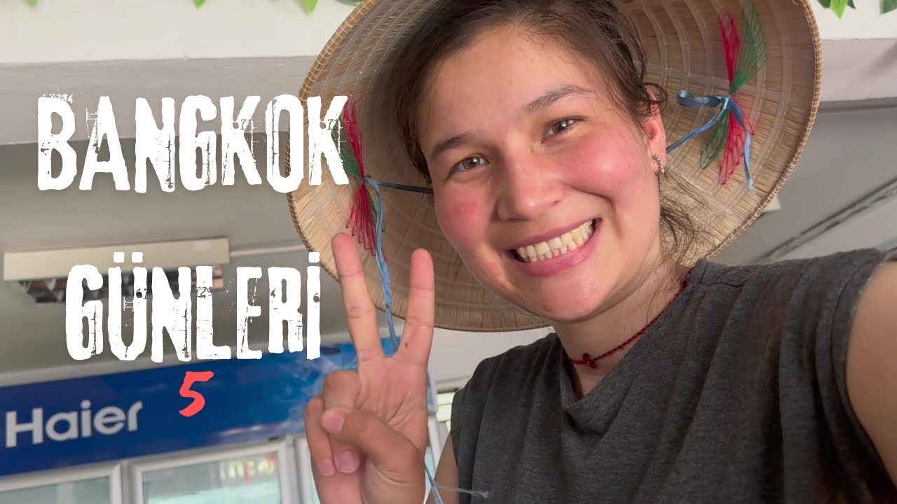 Tailand Bangkokda başdan geçirenlerim🇹🇭~31