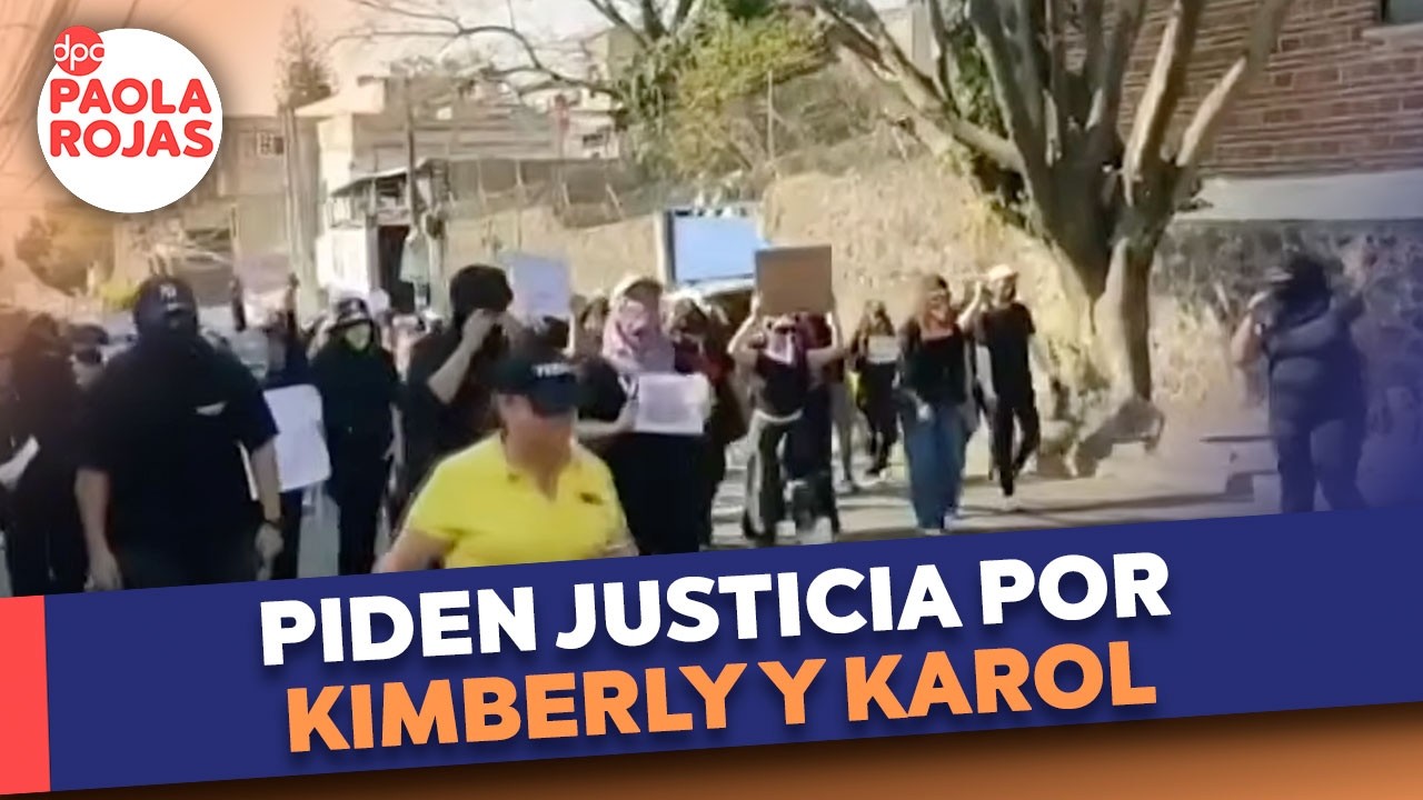 Marchan y exigen justicia por Kimberly Ramos y Karol Toledo | DPC con Paola Rojas
