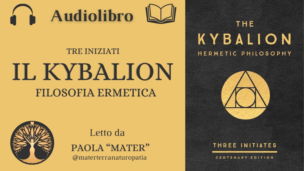 IL KYBALION | AUDIOLIBRO italiano completo | Filosofia ermetica - Ermete Trismegisto - TRE INIZIATI