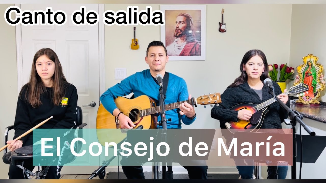 El Consejo de María- Canto de Salida(LETRA Y ACORDES) en la descripción