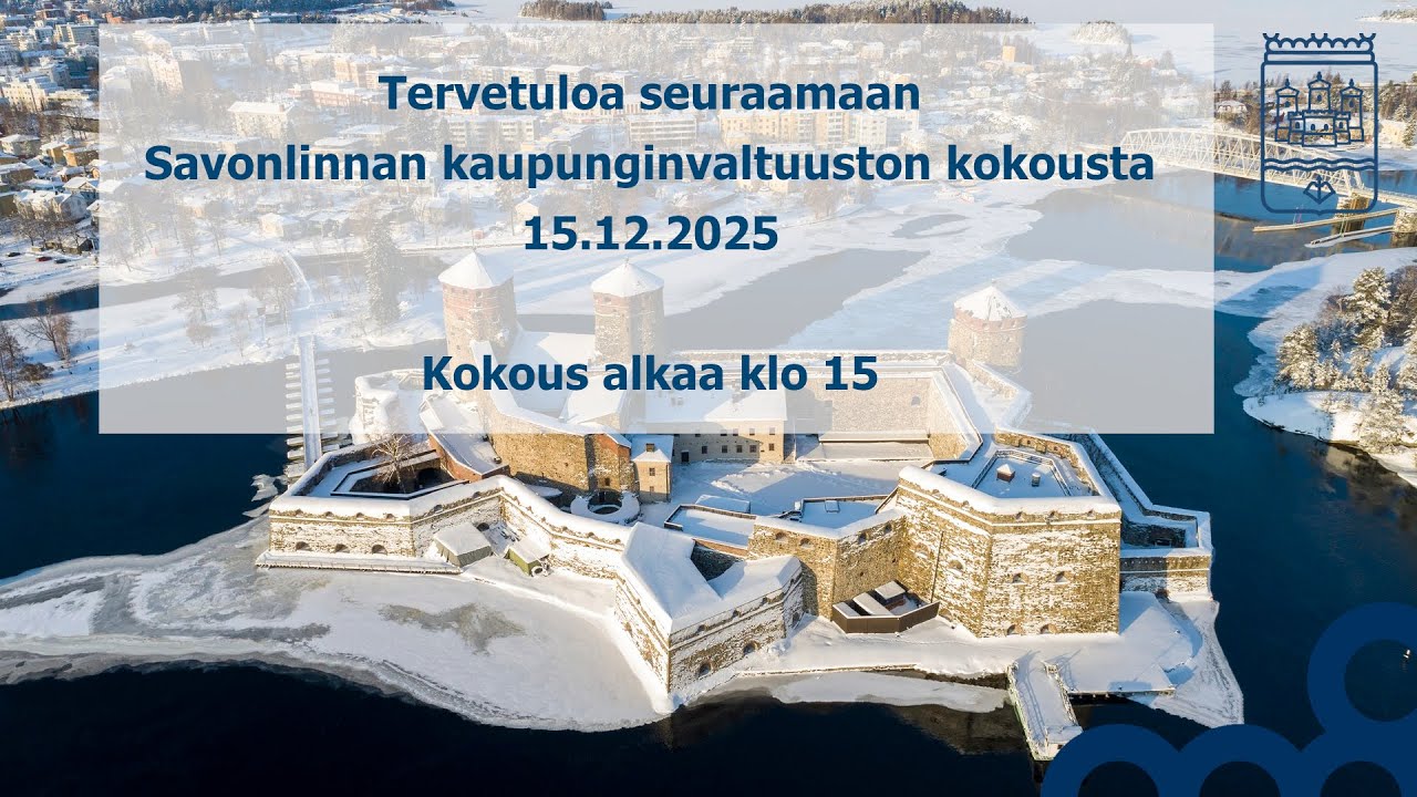 Savonlinnan kaupunginvaltuuston kokous 15.12.2025 klo 15.00