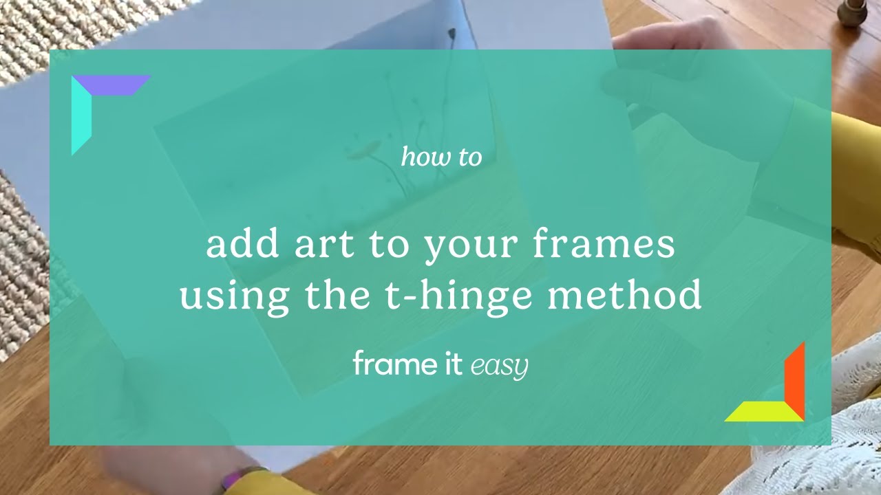 How to Add Art to Frames: The T-Hinge Method