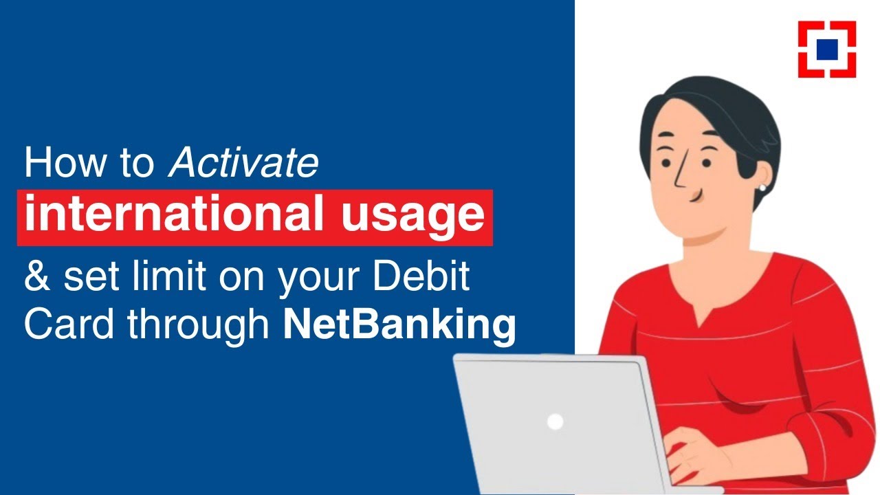 NetBanking Essentials: Activate and Limit Your HDFC Bank Debit Card for International Use